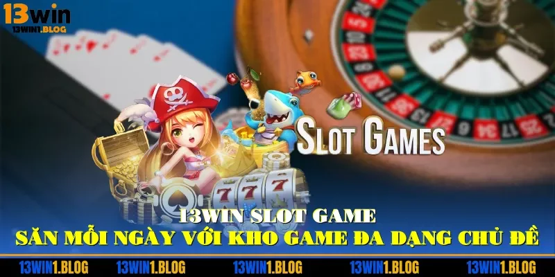 13win slot game